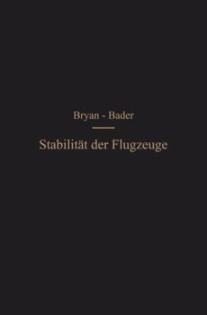 Paperback Die Stabilität Der Flugzeuge: Einführung in Die Dynamische Stabilität Der Flugzeuge [German] Book