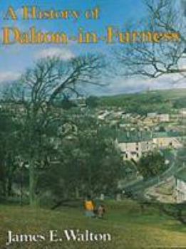 Hardcover A history of Dalton-in-Furness Book