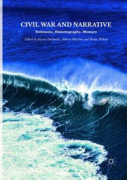 Paperback Civil War and Narrative: Testimony, Historiography, Memory Book