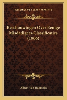 Paperback Beschouwingen Over Eenige Misdadigers-Classificaties (1906) [Dutch] Book