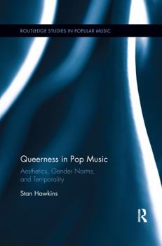 Paperback Queerness in Pop Music: Aesthetics, Gender Norms, and Temporality Book