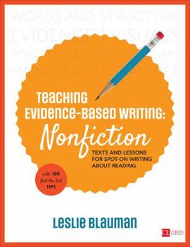 Paperback Teaching Evidence-Based Writing: Nonfiction: Texts and Lessons for Spot-On Writing about Reading Book