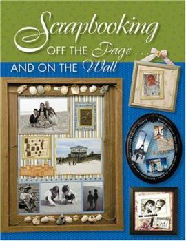 Paperback Scrapbooking Off the Page... and on the Wall Book