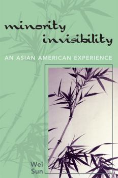 Paperback Minority Invisibility: An Asian American Experience Book