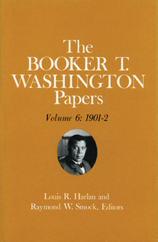 Hardcover Booker T. Washington Papers Volume 6: 1901-2. Assistant Editor, Barbara S. Kraft Volume 6 Book