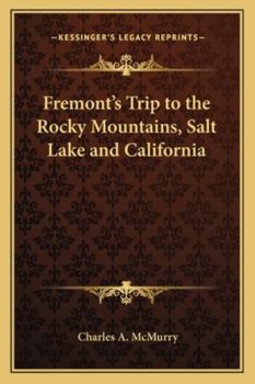 Paperback Fremont's Trip to the Rocky Mountains, Salt Lake and California Book