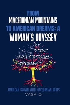 Paperback From Macedonian Mountains to American Dreams: A Woman's Odyssey Book