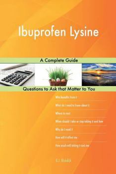 Paperback Ibuprofen Lysine; A Complete Guide Book