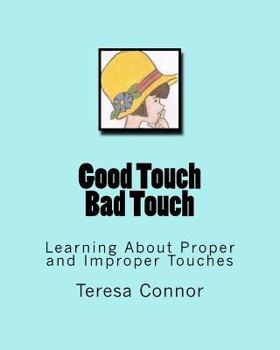 Paperback Good Touch Bad Touch: Learning About Proper and Improper Touches Book