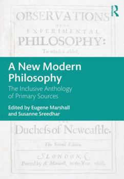 Paperback A New Modern Philosophy: The Inclusive Anthology of Primary Sources Book