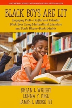 Paperback Black Boys Are Lit: Engaging Prek-3 Gifted and Talented Black Boys Using Multicultural Literature and Ford's Bloom-Banks Matrix Book