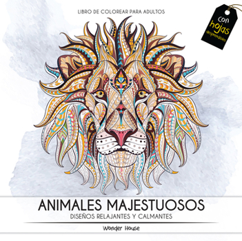 Adult Colouring Books Majestic Animals - Spanish (Spanish Edition)