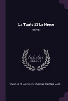 Paperback La Tante Et La Nièce; Volume 3 Book