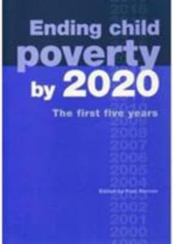 Paperback Ending Child Poverty by 2020: The First Five Years Book