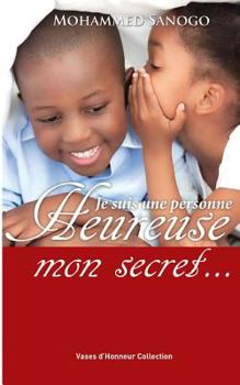 Je Suis Une Personne Heureuse, Mon Secret...