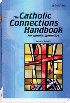 Paperback The Catholic Connections Handbook for Middle Schoolers, Second Edition Book