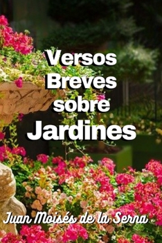 Paperback Versos Breves Sobre Jardines [Spanish] Book