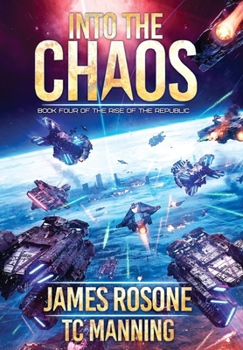 Into the Chaos - Book #4 of the Rise of the Republic