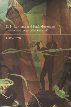 Hardcover D. H. Lawrence and Black Modernism: Transatlantic Influence and Confluence Book