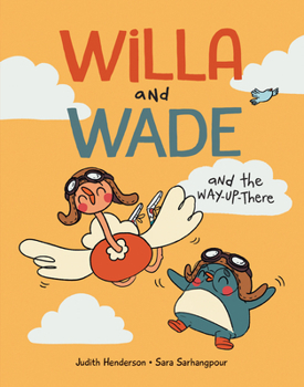 Hardcover Willa and Wade and the Way-Up-There Book