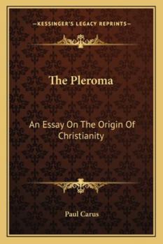 Paperback The Pleroma: An Essay On The Origin Of Christianity Book