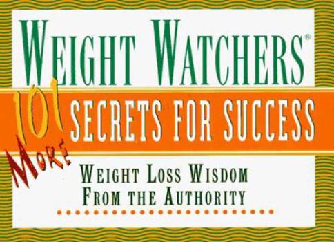 Paperback Weight Watchers 101 More Secrets for Success: Weight Loss Wisdom from the Authority Book