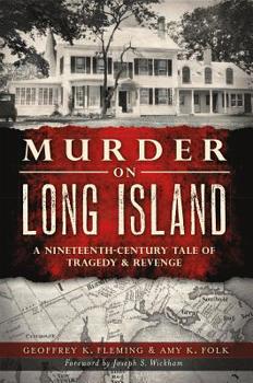 Paperback Murder on Long Island: A 19th Century Tale of Tragedy & Revenge Book
