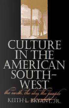 Culture in the American Southwest: The Earth, the Sky, the People (Tarleton State University Southwestern Studies in the Humanities, No. 12) - Book  of the Tarleton State University Southwestern Studies in the Humanities