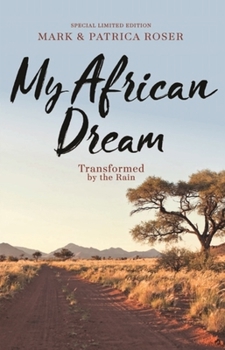 Paperback My African Dream: Transformed by the Rain Book