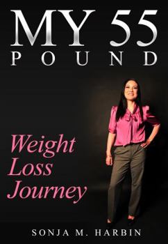 Paperback My 55 Pound Weight Loss Journey: The Keys to Successful Weight Loss Book