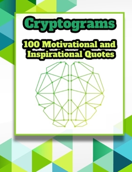 Paperback Cryptograms: 100 Motivational and Inspirational Quotes ( Large Print ) Book
