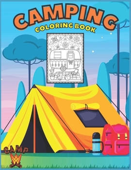 Camping Coloring book: for Kids and adults fun, easy and relaxed superb and high-quality images