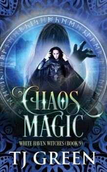 Chaos Magic - Book #9 of the White Haven Witches