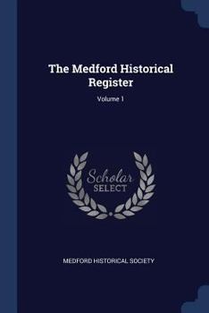 Paperback The Medford Historical Register; Volume 1 Book