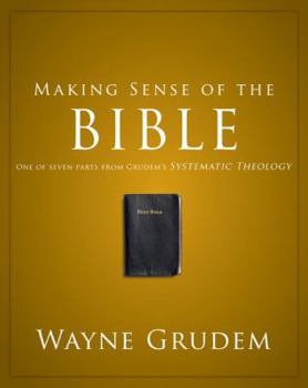 Paperback Making Sense of the Bible: One of Seven Parts from Grudem's Systematic Theology 1 Book