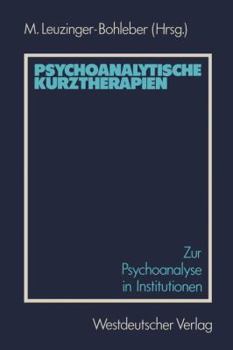 Paperback Psychoanalytische Kurztherapien: Zur Psychoanalyse in Institutionen [German] Book