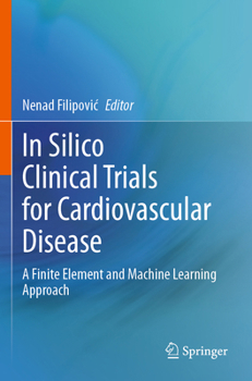 Paperback In Silico Clinical Trials for Cardiovascular Disease: A Finite Element and Machine Learning Approach Book
