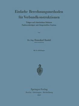 Paperback Einfache Berechnungsmethoden Für Verbundkonstruktionen: Träger Auf Elastischen Stützen Fachwerkträger Mit Biegesteifen Gurten [German] Book