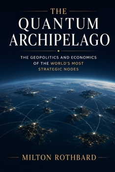 Paperback The Quantum Archipelago: How Islands, Microstates, and Hidden Networks Became the New Superpowers Book