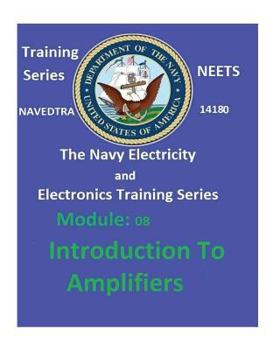 Paperback The Navy Electricity and Electronics Training Series Module 08 Introduction To Amplifiers Book