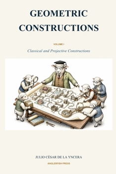 Paperback Geometric Constructions: Classical and Projective Constructions Book