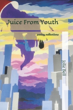 Paperback Juice From Youth: poetry collections Book