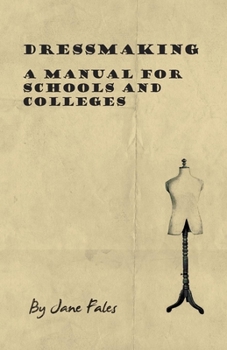 Paperback Dressmaking - A Manual for Schools and Colleges Book