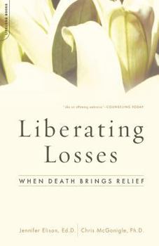 Paperback Liberating Losses: When Death Brings Relief Book