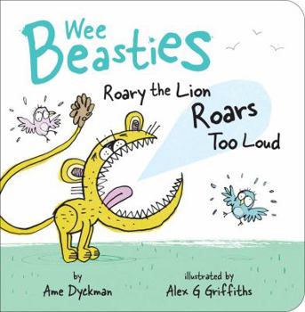 Roary the Lion Roars Too Loud - Book  of the Wee Beasties