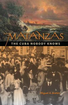 Hardcover Matanzas: The Cuba Nobody Knows Book