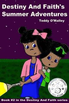 Destiny And Faith's Summer Adventures - Book #2 of the Destiny And Faith