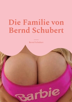 Paperback Die Familie von Bernd Schubert [German] Book