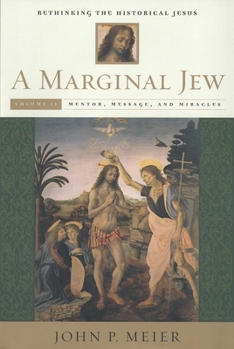 Mentor, Message, and Miracles (A Marginal Jew: Rethinking the Historical Jesus, Volume 2) - Book  of the Anchor Yale Bible Reference Library