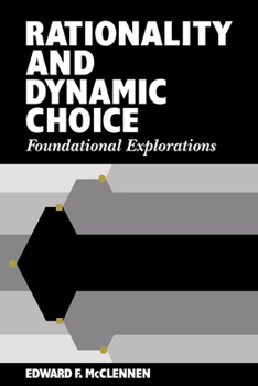 Paperback Rationality and Dynamic Choice: Foundational Explorations Book
